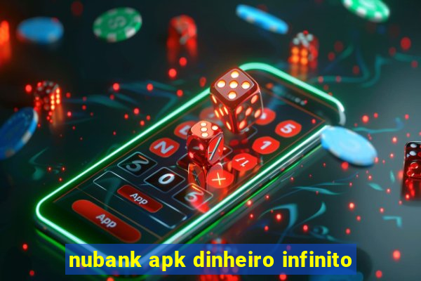 nubank apk dinheiro infinito